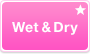 Wet&Dry